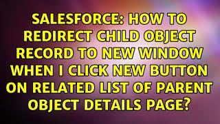 How to redirect child object record to new window when i click New button on related list of...