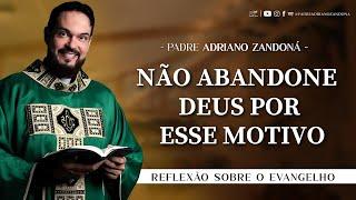 Homilia Diária | Liturgia de Hoje |Palavra do Dia - Padre Adriano Zandoná