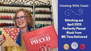 Me Time Delivered Perfectly Pieced Subscription | MAY 2023 Full Block Stitch Out