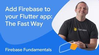 Add Firebase to your Flutter app: The fast way