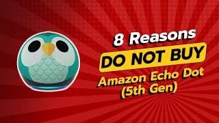  DON'T BUY Amazon Echo Dot (5th Gen) Kids BEFORE WATCHING THIS!  8 Reasons!