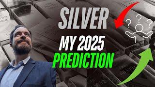 SILVER - My 2025 Prediction