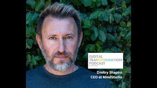 Digital Transformation Podcast Video Interview with Dmitry Shapiro. Host, Kevin Craine.