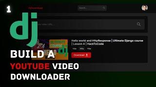 Build a Youtube video Downloader using Python Django | DjDownload | Part 1 | HackToCode