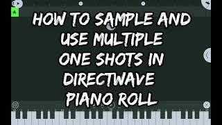 NEW! FLMOBILE HOW TO USE MULTIPLE ONE SHOTS IN DIRECTWAVE PIANO ROLL 2021 sample like pc pro's!!!