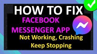 How To Fix Facebook Messenger App Not Working, Crashing or Keep Stopping