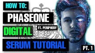 How To - PhaseOne ft. Periphery "Digital" Pt 1. Serum Tutorial / Remake [FREE DOWNLOAD]