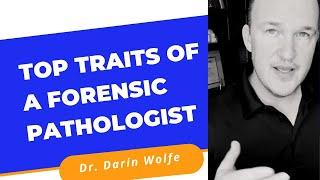 Top Traits of a Forensic Pathologist