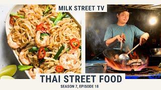 Thai Street Food | Milk Street TV Season 7, Episode 18