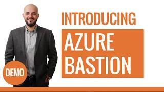 Introducing Azure Bastion