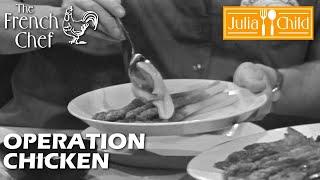 Operation Chicken | The French Chef Season 6 | Julia Child