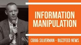 Information manipulation: How the media ecosystem is being gamed and exploited - Craig Silverman