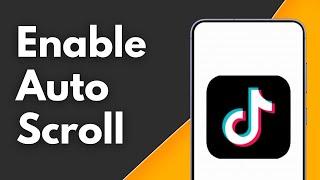 How to Enable Auto Scroll on TikTok