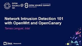 Network Intrusion Detection 101 with OpenWrt and OpenCanary - Tamas Lengyel, Intel