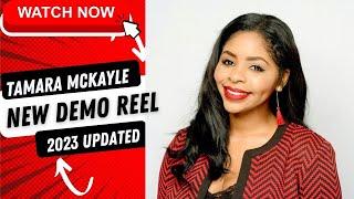 TAMARA MCKAYLE'S DEMO REEL 2023 UPDATED