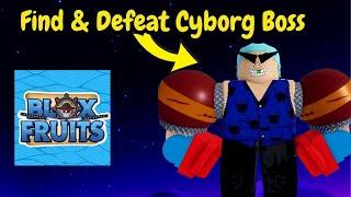 How To Find & Defeat Cyborg Boss in Blox Fruits | Roblox Blox Fruits