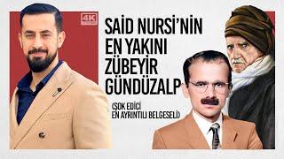 Said Nursi'nin En Yakını: Zübeyir Gündüzalp (Şok Edici En Ayrıntılı Belgeseli) @Mehmedyildiz