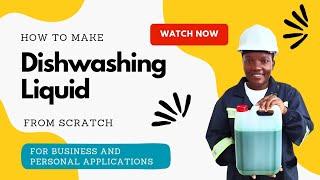 How to make Dishwashing liquid from scratch for business and personal use at home