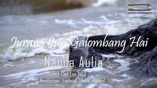 JURANG JURI GALOMBANG HAI -By -NANDA AULIA-Cipt--LAN TEJUL(MUSIC VIDEO OFFICIAL)2023