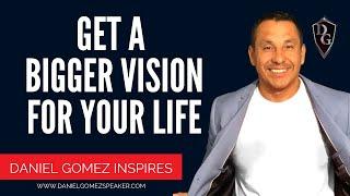 Daniel Gomez Inspires | Houston Texas Motivational Keynote Speakers | Get a BIGGER Vision