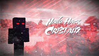 NANO HACK | CRISTALIX | NO FIX 2022