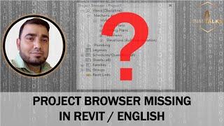 PROJECT BROWSER MISSING IN REVIT / ENGLISH