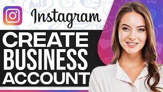 How To Create A Instagram Business Account 2024 (Step-By-Step)