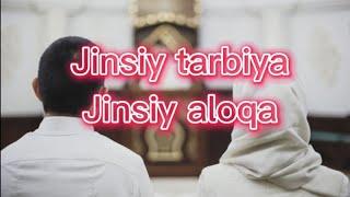 Abdulloh domla-Jinsiy tarbiya va Jinsiy aloqa haqida.