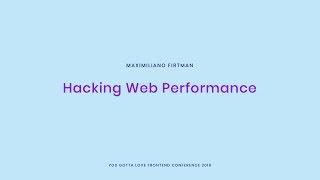 Maximiliano Firtman - Hacking Web Performance