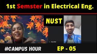 EE 1st Semester Student at NUST | Campus Hour Ep. 5 | ft. Ahsan Bilal From NUST