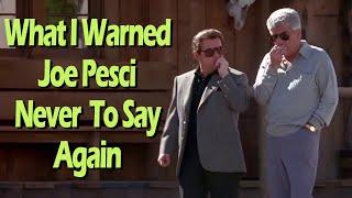 Frank Cullotta Warns Joe Pesci On The Movie Set