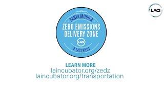 LACI's Santa Monica Zero Emissions Delivery Zone