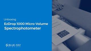 Unboxing EzDrop 1000 Micro-Volume Spectrophotometer│Blue-Ray Biotech