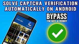 How to Solve Captcha Verification Automatically on Your Android Phone