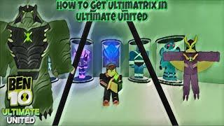 How To Get Ultimatrix In Ultimate United | Showed The Ways | Everything You Need For That | Roblox