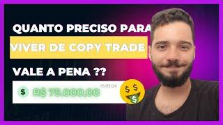 COMO VIVER DE COPY TRADE EM 2024! É POSSÍVEL? VALE A PENA?