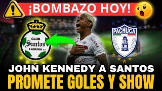 ¡SORPRESA TOTAL!  JOHN KENNEDY CAMBIA PACHUCA SANTOS LAGUNA: ¡FIRMADO Y LISTO PARA ROMPERLA! 