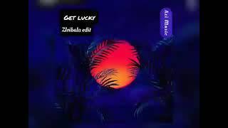 Get lucky (zloibala remix)