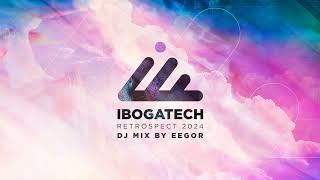 IbogaTech Retrospect 2024 - DJ Mix by Eegor