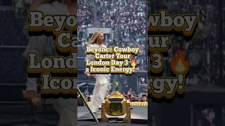 Beyoncé Cowboy Carter Tour London Day 3  | Iconic Energy!#beyonce#cowboys#carter#tour#london#day#3