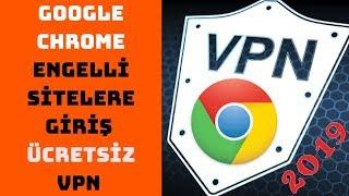 GOOGLE CHROME VPN NASIL KURULUR ? ÜCRETSİZ VPN KURMA [2019]