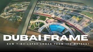 Dubai Frame Time-Lapse 2025 | Shehar ka Best View from Top!