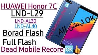 Huawei Honor 7C LND-L29 LND-AL30 LND-AL40 Dead Phone Recor only Qualcomm Mode OK Full Flashing 100%