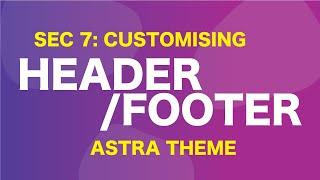 Sec 7:Customising Header and Footer using Astra