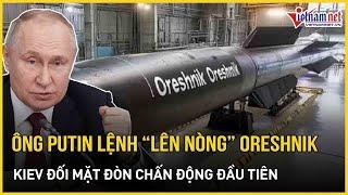 Nóng: Ông Putin lệnh “lên nòng” Oreshnik; Kiev đối mặt đòn chấn động đầu tiên | Báo VietNamNet