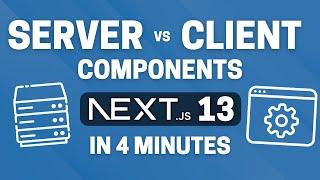 Next.JS 13 Server and Client Components in 4 Minutes