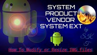 HOW TO MODIFY | EDIT | RESIZE | EXTRACT | UNPACK | REPACK | SYSTEM IMG | PRODUCT IMG | VENDOR IMG |