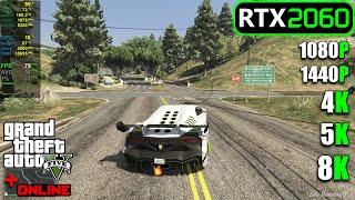 RTX 2060 | GTA 5 & Online - 1080p, 1440p, 4K, 5K, 8K - Custom & ULTRA settings