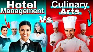 "Hotel Management Vs Culinary Arts" क्या "Best" है? Career after Hotel Management or Culinary Arts|