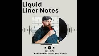 Episode 16 - Trevor Rose-Hamblin - Old Irving Brewing Company